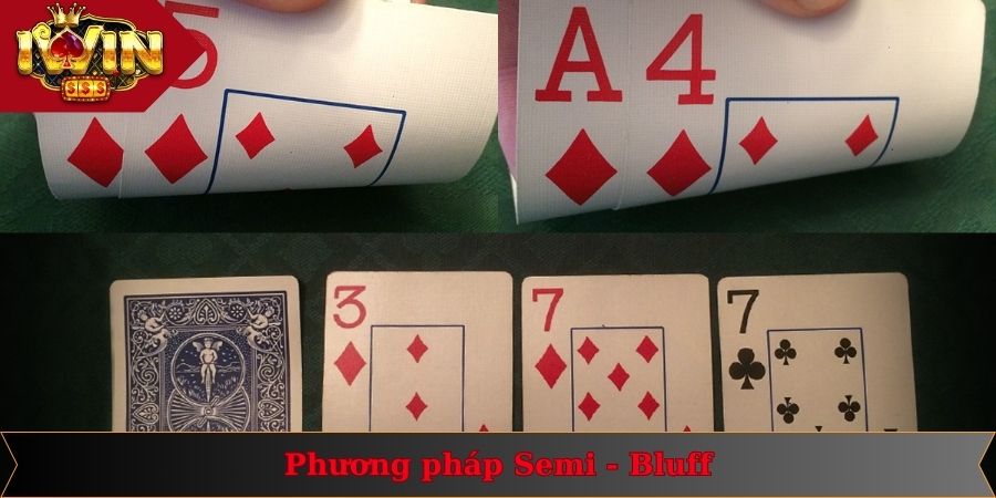 Phương pháp Semi - Bluff mang đến hiệu quả cao cho hội viên