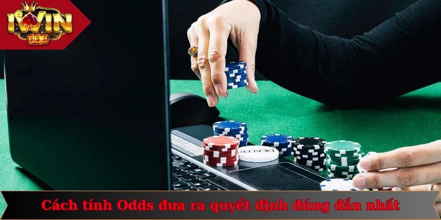 Cách tính Odds đưa ra quyết định đúng đắn nhất