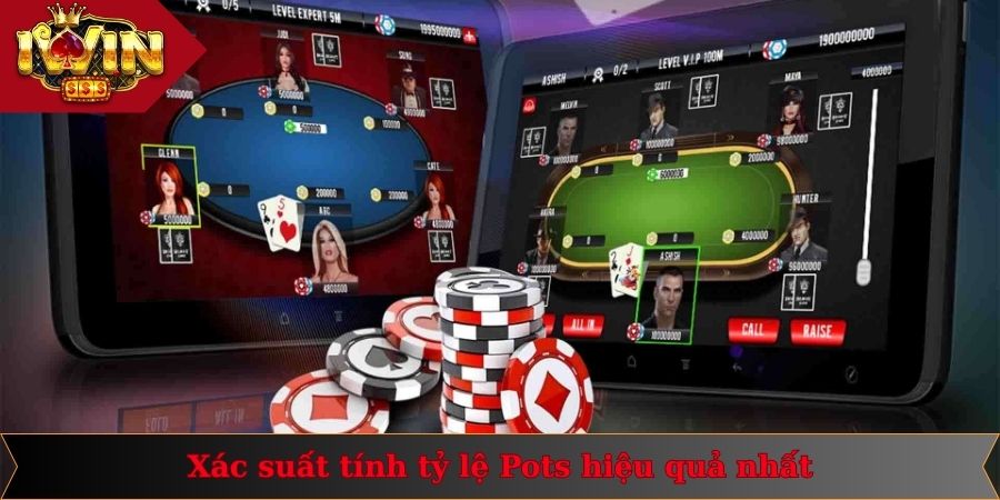 Xác suất tính tỷ lệ Pots hiệu quả nhất
