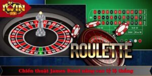 Chiến Thuật James Bond Trong Roulette