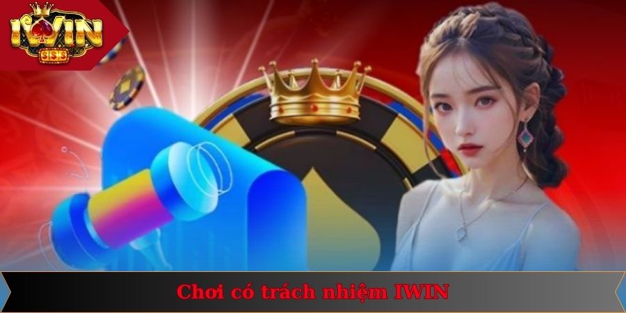 Chơi Có Trách Nhiệm 1 Chính sách chơi có trách nhiệm quan trọng hàng đầu cổng game IWIN