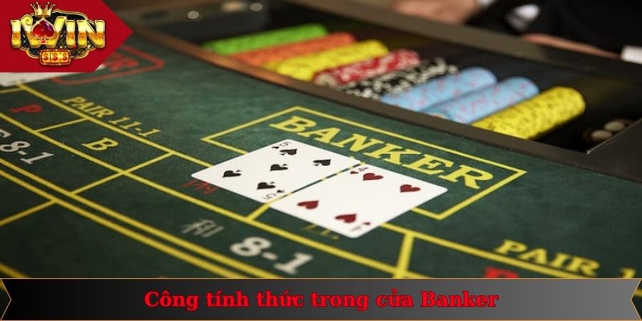 Công Thức Tính Xác Suất Baccarat Trực Tuyến Cực Chuẩn 2 Công thức tính xác suất Baccarat đối với cửa cược Banker
