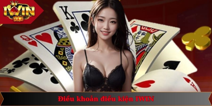 Điều khoản điều kiện 1 Điều khoản điều kiện chính sách quan trọng bậc nhất tại IWIN