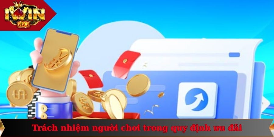 Điều Khoản Khuyến Mãi 3 Trách nhiệm hội viên khi tham gia nhận ưu đãi tại IWIN