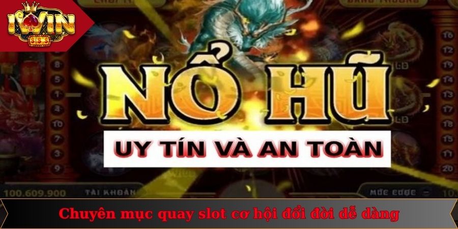 Trang chủ 19 Chuyên mục quay slot cơ hội đổi đời dễ dàng