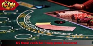 Kỹ Thuật Canh Bài Baccarat