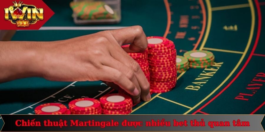 Martingale Trong Baccarat - Cơ Hội Chiến Thắng Cao 1 Chiến thuật Martingale được nhiều bet thủ quan tâm