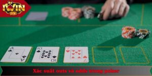 xác suất outs và odds trong poker